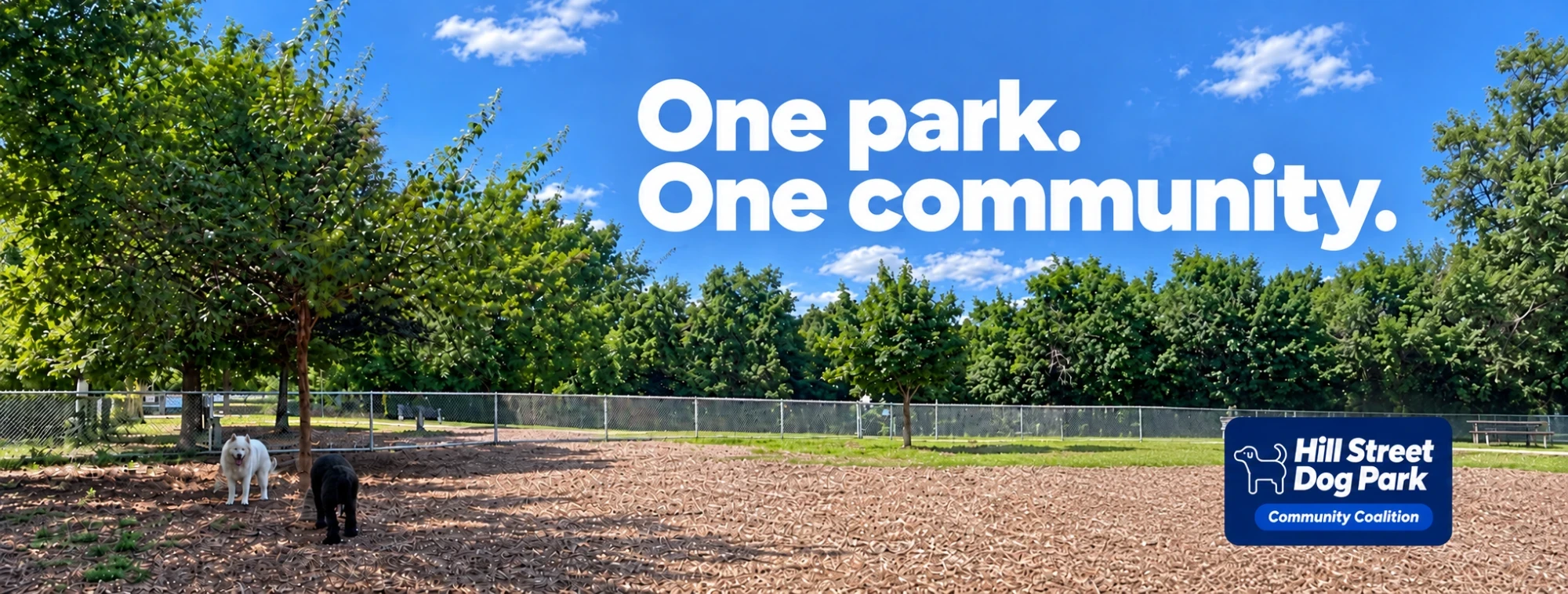 Hill Street Dog Park with the message &lsquo;One park. One community.&rsquo; and the Hill Street Dog Park Community Coalition logo.